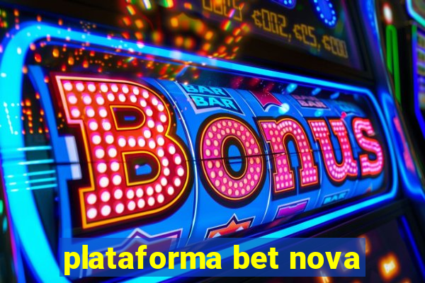 plataforma bet nova